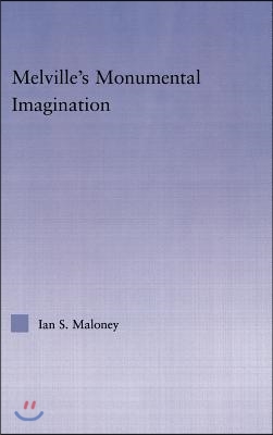 Melville&#39;s Monumental Imagination