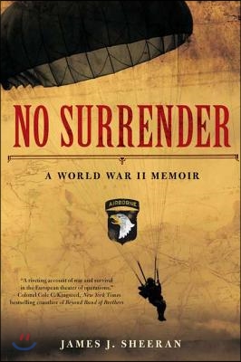 No Surrender: A World War II Memoir