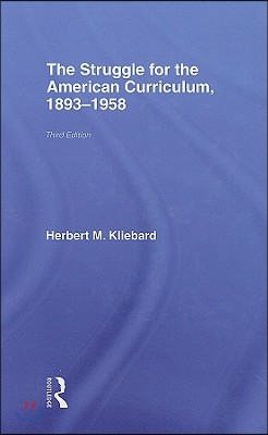 The Struggle for the American Curriculum, 1893-1958