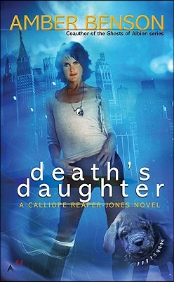 Death&#39;s Daughter: A Callipe Reaper-Jones Novel