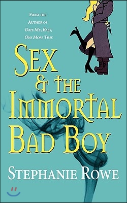 Sex &amp; the Immortal Bad Boy