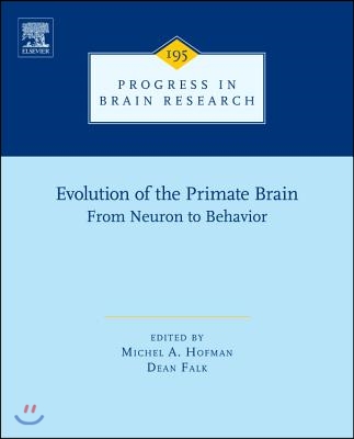 Evolution of the Primate Brain: From Neuron to Behavior Volume 195