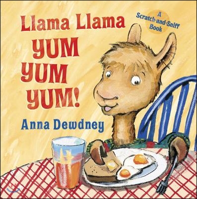 Llama Llama Yum Yum Yum!: A Scratch-And-Sniff Book