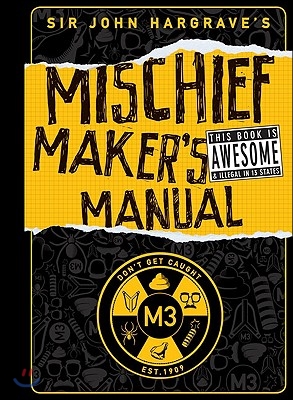 Sir John Hargrave&#39;s Mischief Maker&#39;s Manual