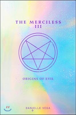 The Merciless III: Origins of Evil (A Prequel)