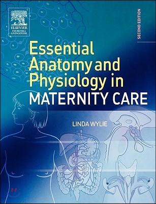Essential Anatomy &amp; Physiology in Maternity Care