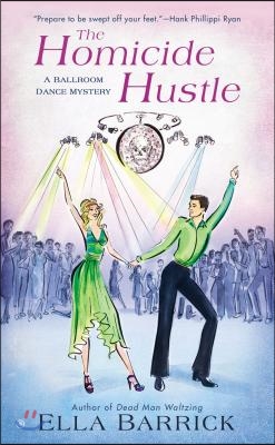 The Homicide Hustle: A Ballroom Dance Mystery