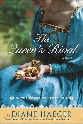 The Queen&#39;s Rival: In the Court of Henry VIII