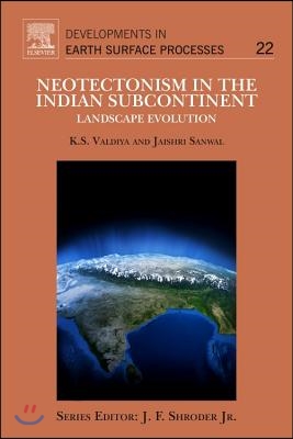 Neotectonism in the Indian Subcontinent: Landscape Evolution Volume 22