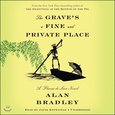 The Grave&#39;s a Fine and Private Place: A Flavia de Luce Novel