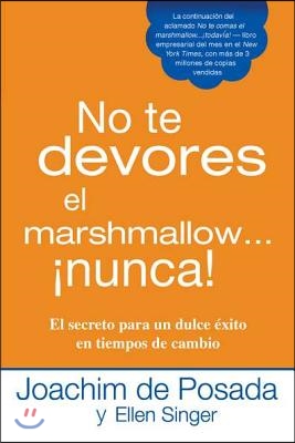 No te devores el marshmallow...nunca! = Don't Gobble the Marshmallow...Ever!