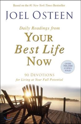 Daily Readings from Your Best Life Now: 90 Devotions for Living at Your Full Potential