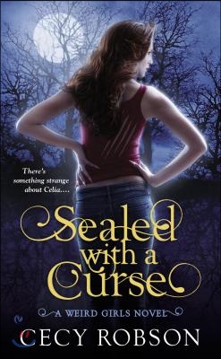 Sealed with a Curse: A Weird Girls Novel