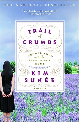 Trail of Crumbs: Hunger, Love, and the Search for Home