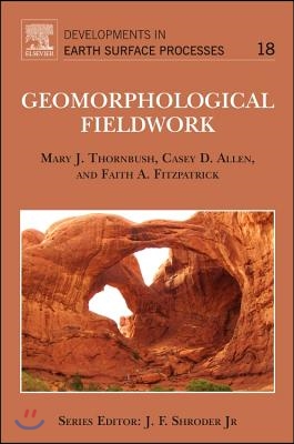 Geomorphological Fieldwork: Volume 18