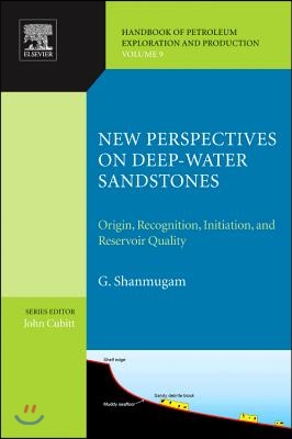 New Perspectives on Deep-Water Sandstones: Origin, Recognition, Initiation, and Reservoir Quality Volume 9