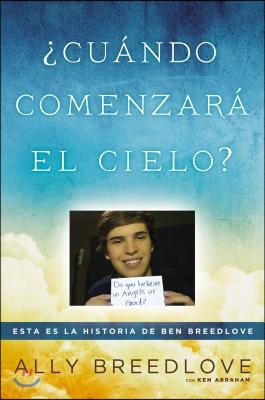 &#191;Cuando Comenzara El Cielo?: Esta Es La Historia de Ben Breedlove