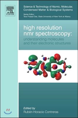 High Resolution NMR Spectroscopy: Understanding Molecules and Their Electronic Structures: Volume 3