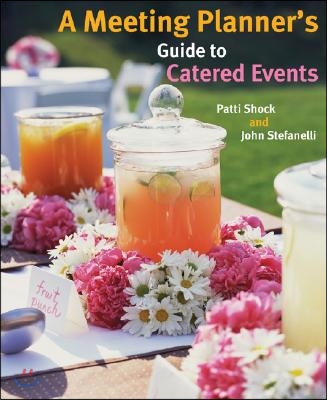 A Meeting Planner&#39;s Guide to Catered Events