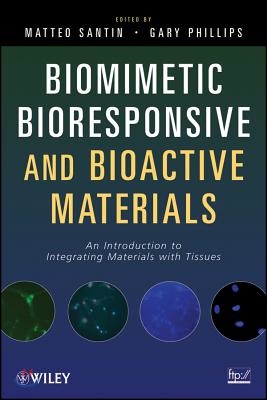 Biomimetic, Bioresponsive, and Bioactive Materials: An Introduction to Integrating Materials with Tissues