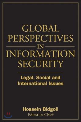 Global Perspectives in Information Security: Legal, Social, and International Issues