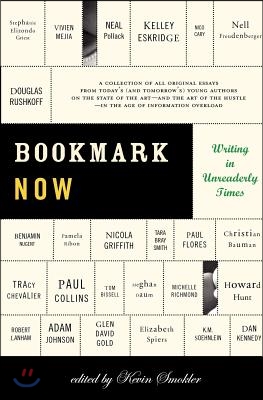 Bookmark Now: Writing in Unreaderly Times: A Collection of All Original Essays from Today&#39;s (and Tomorrow&#39;s) Young Authors on the St