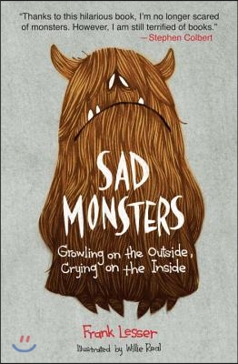 Sad Monsters: Growling on the Outside, Crying on the Inside