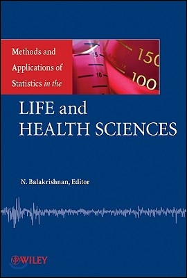 Methods and Applications of Statistics in the Life and Health Sciences