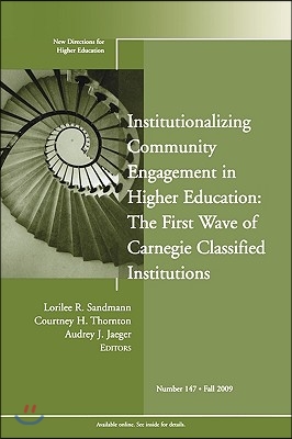 Institutionalizing Commun Engage in He: First Wave of Carnegie Classified Inst, He 147, Fall 2009