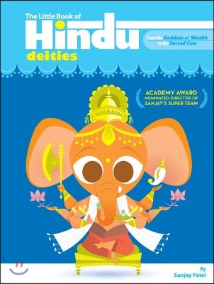 The Little Book of Hindu Deities: From the Goddess of Wealth to the Sacred Cow