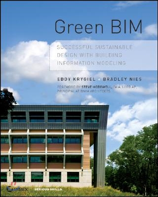 Green Bim: Successful Sustainable Design with Building Information Modeling