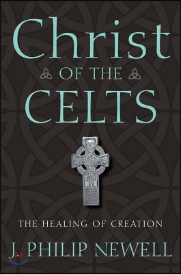 Christ of the Celts: The Healing of Creation