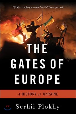 The Gates of Europe: A History of Ukraine