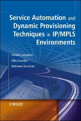 Service Automation and Dynamic Provisioning Techniques in IP / Mpls Environments