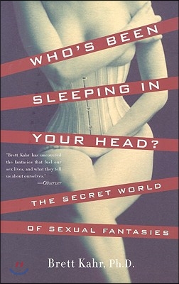 Who&#39;s Been Sleeping in Your Head: The Secret World of Sexual Fantasies