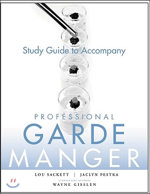 Professional Garde Manger, Study Guide: A Comprehensive Guide to Cold Food Preparation