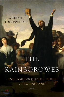 The Rainborowes: One Family&#39;s Quest to Build a New England