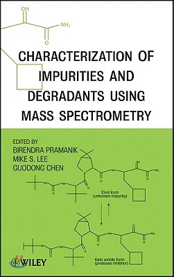 Characterization of Impurities and Degradants Using Mass Spectrometry