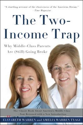 The Two-Income Trap: Why Middle-Class Parents Are (Still) Going Broke