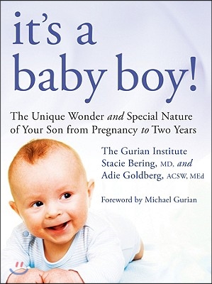 It&#39;s a Baby Boy!: The Unique Wonders and Special Nature of Your Son from Pregnancy to Two Years