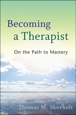 Becoming a Therapist: On the Path to Mastery