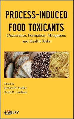 Process-Induced Food Toxicants