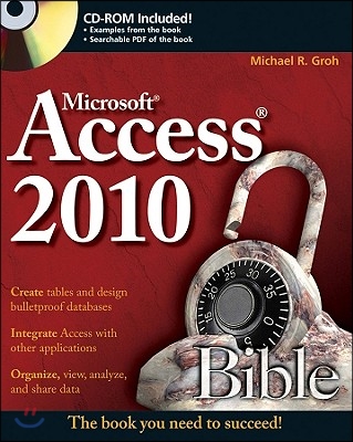 Access 2010 Bible [With CDROM]