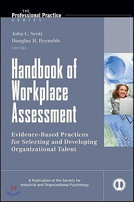 Handbook of Workplace Assessment: Evidence-Based Practices for Selecting and Developing Organizational Talent