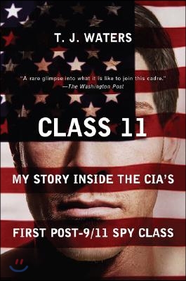 Class 11: My Story Inside the Cia&#39;s First Post-9/11 Spy Class