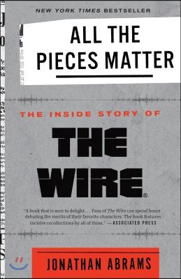 All the Pieces Matter: The Inside Story of the Wire(r)