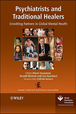 Psychiatrists and Traditional Healers: Unwitting Partners in Global Mental Health