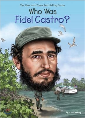 Who Was Fidel Castro?