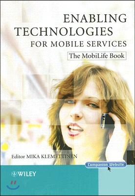 Enabling Technologies for Mobile Services: The MobiLife Book