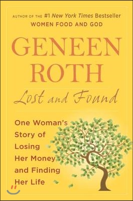 Lost and Found: One Woman&#39;s Story of Losing Her Money and Finding Her Life